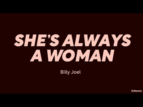 Billy Joel — She's Always A Woman (LYRICS)
