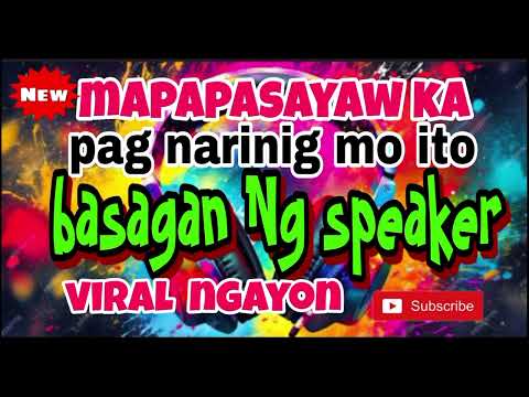 🔥 Mapapasayaw ka pag narinig mo ito Basagan Ng speaker battle remix