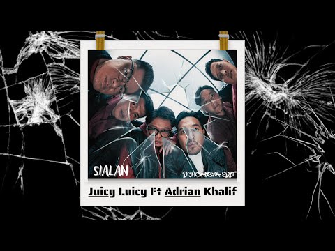 Adrian Khalif & Juicy Luicy - Sialan (D'Jhoansya Edit)