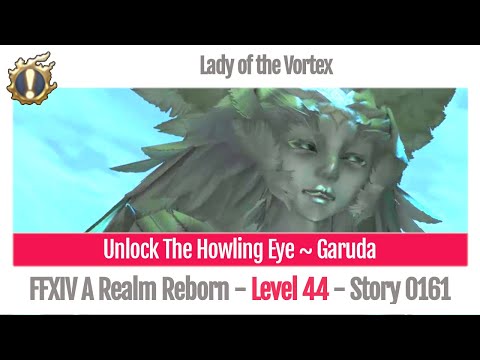 FFXIV Unlock The Howling Eye - Garuda - Lady of the Vortex - Story 0161 - A Realm Reborn