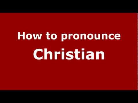 How to Pronounce Christian - PronounceNames.com