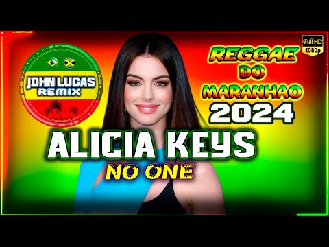 LINDO REGGAE REMIX 2024 - Alicia Keys - No One - Reggae Do Maranhão Internacional - Reggae Roots