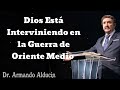 Dios Está Interviniendo en la Guerra de Oriente Medio – ¿Estás Listo?- Pastor y Dr. Armando Alducín