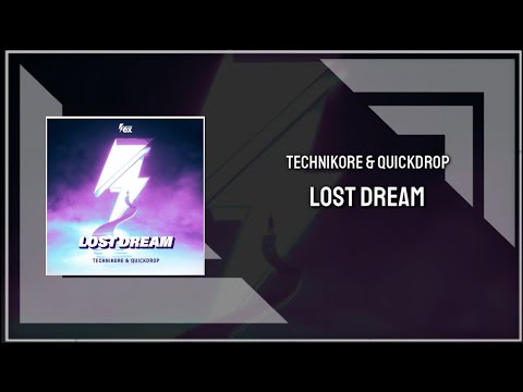 Technikore & Quickdrop - Lost Dream [Extended Mix]