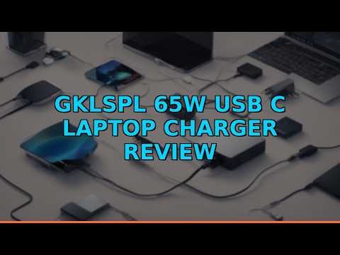 GKLSPL 65W USB C Laptop Charger Review