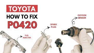 How To Fix P0420 Error in Toyota: Complete Fixing Guide