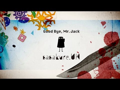 Good Bye, Mr. Jack / sasakure. UK