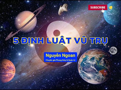 5 Định Luật Vũ Trụ - Chuyên Gia Nguyễn Ngoan