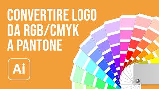 Convertire un Logo da CMYK o RGB a Pantone in Illustrator