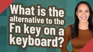 What is the alternative to the Fn key on a keyboard?