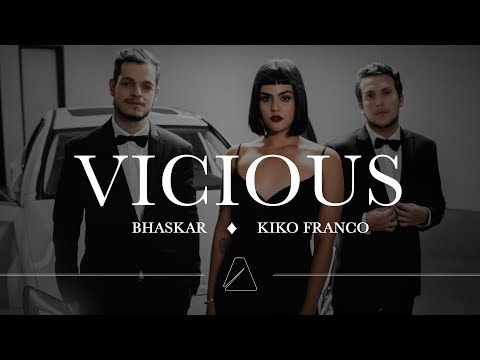 Bhaskar e Kiko Franco - Vicious (Clipe Oficial)