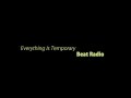 Everything Is Temporary by Beat Radio