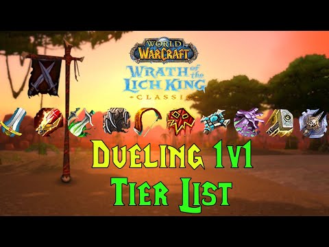 WOTLK Classic - 1v1 Dueling Tier List
