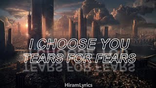 Tears For Fears - I Choose You //Sub. español\\