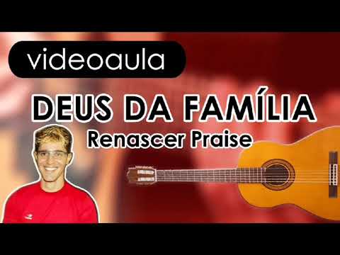 Deus da Família - Renascer Praise