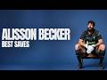 Best Saves: Alisson Becker | Liverpool FC