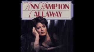 Ann Hampton Callaway - Too Late Now