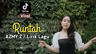Download lagu RUNTAH - AZMY Z (LIRIK LAGU) biwir berem berem jawer hayam mp3