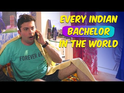 ASHISH BHATIA Every Indian Bachelor In the World #BeingIndian