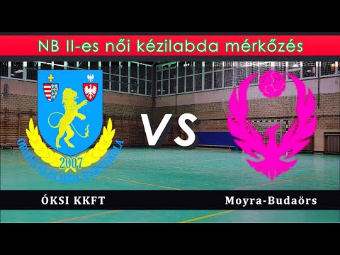 ÓKSI KKFT - Moyra-Budaörs Handball U22 ( NB II női kézilabda )