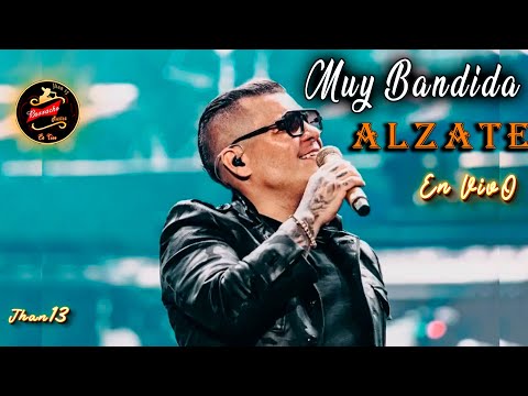 Muy Bandida [EN VIVO] ALZATE
