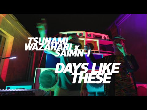 TSUNAMI WAZAHARI x SAIMN-I - Days like These