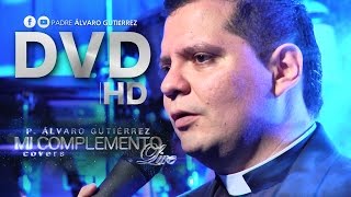 Mi Complemento Live - Padre Álvaro Gutiérrez (DVD completo)