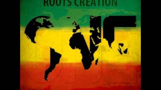 Roots Creation - Not Crazy About Your Love (One)
