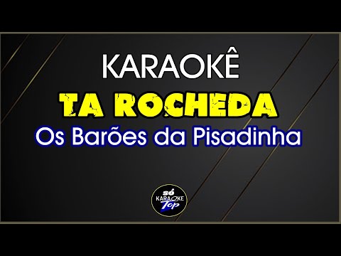 karaokê Ta rocheda Os Barões da Pisadinha