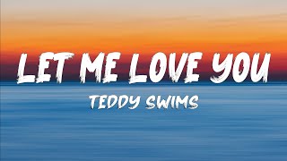Let Me Love You - Teddy Swims (Mario Cover) (Lyrics)