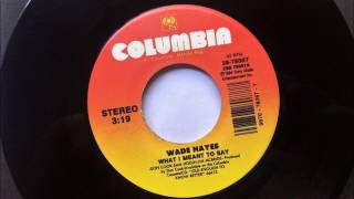 What I Meant To Say , Wade Hayes , 1995