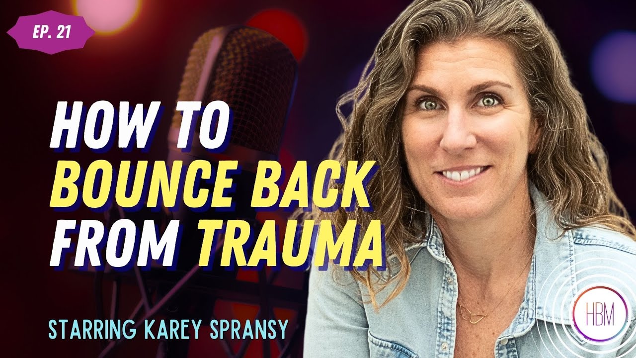 Episode 21: Karey Spransy - Rising Into Resilience After Trauma Episode 21: Karey Spransy - Rising Into Resilience After Trauma