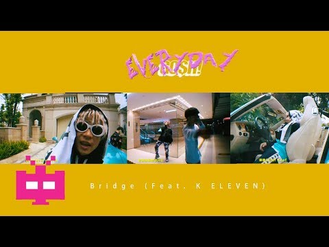 💰 Bridge - EVERYDAY (Feat. K ELEVEN) GO$H MUSIC ] 💰 [ OFFICIAL MV ]