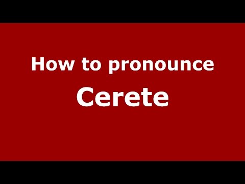 How to pronounce Cerete