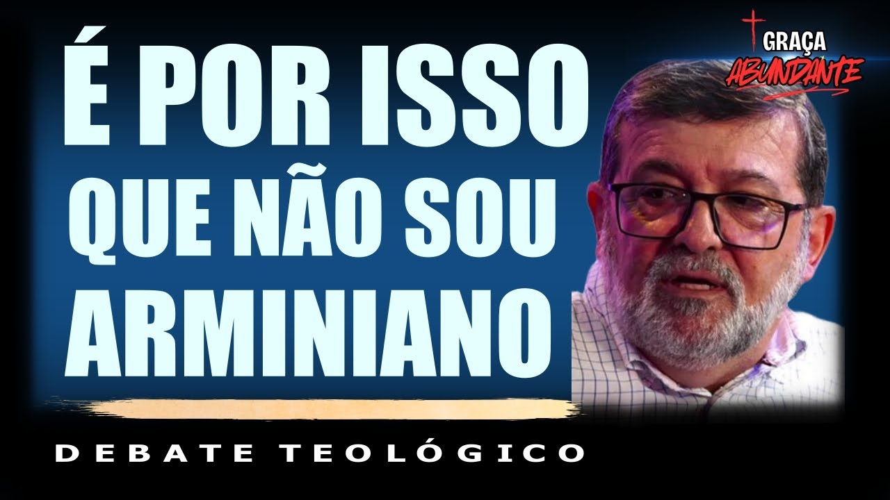Por que você não é arminiano?