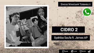Download lagu Syahiba saufa ft. James AP - Cidro 2  [Status Whatsapp 30 detik] mp3
