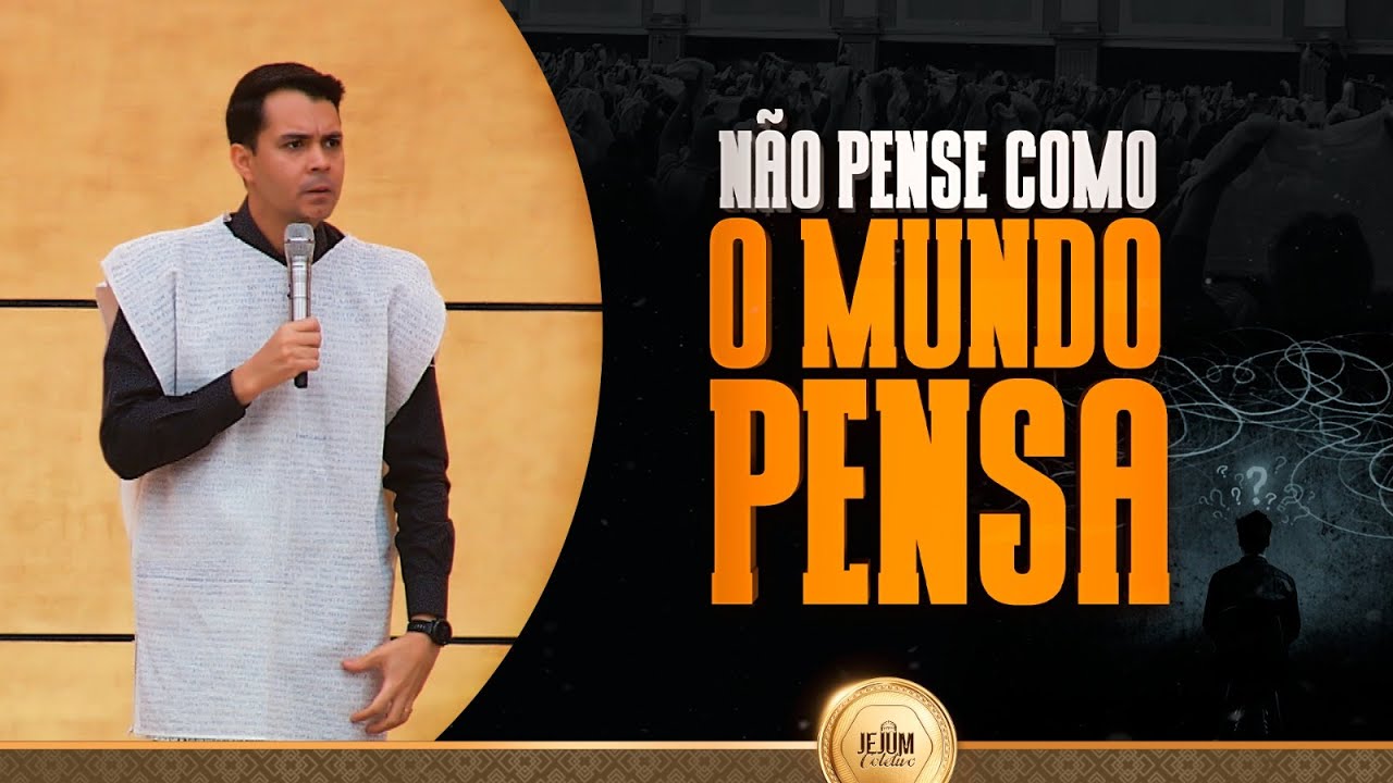 NÃO PENSE COMO O MUNDO PENSA