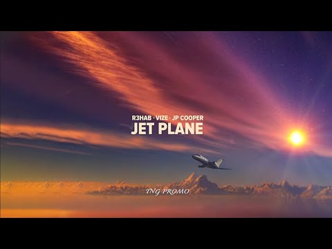 R3HAB, VIZE, JP Cooper  - Jet Plane