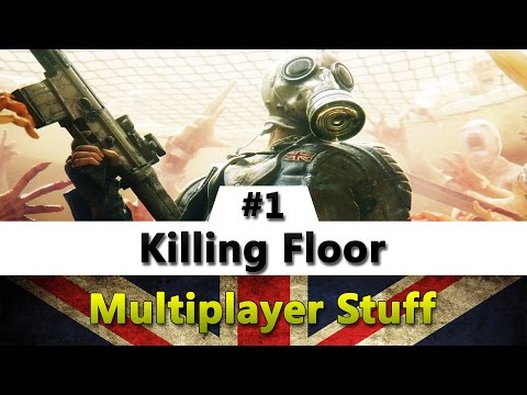 Killing Floor | Multiplayer Stuff Episode 1 (The Sibyl System)