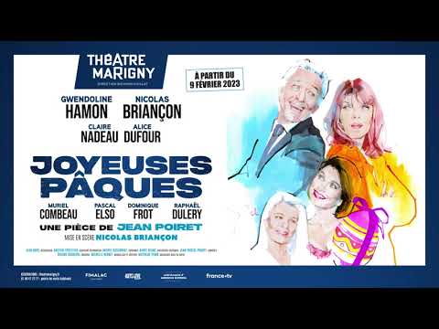 JOYEUSES PÂQUES de Jean Poiret, mise en scène Nicolas Briançon - Bande-annonce