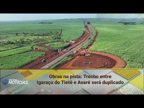 Obras na pista: Trecho entre Igaraçu do Tietê e Avaré será duplicado (10/04/2026)