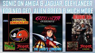 Sonic On Amiga & Jaguar, Gleylancer For Neo Geo, Alien Breed & Much More - The Laird's Lowdown