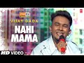 Nahi Mama: Vijay Dada | Karan Kanchan | Mtv Hustle Season 3 REPRESENT