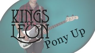 Kings of Leon - Pony Up | Bass Cover with Play Along Tabs