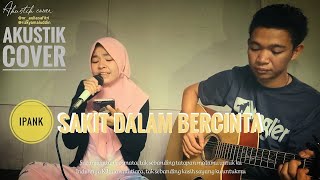 Download lagu Guitar Cover 'Sakit Dalam Bercinta' IPANK (BY Nor Aulia Safitri) Akustik mp3