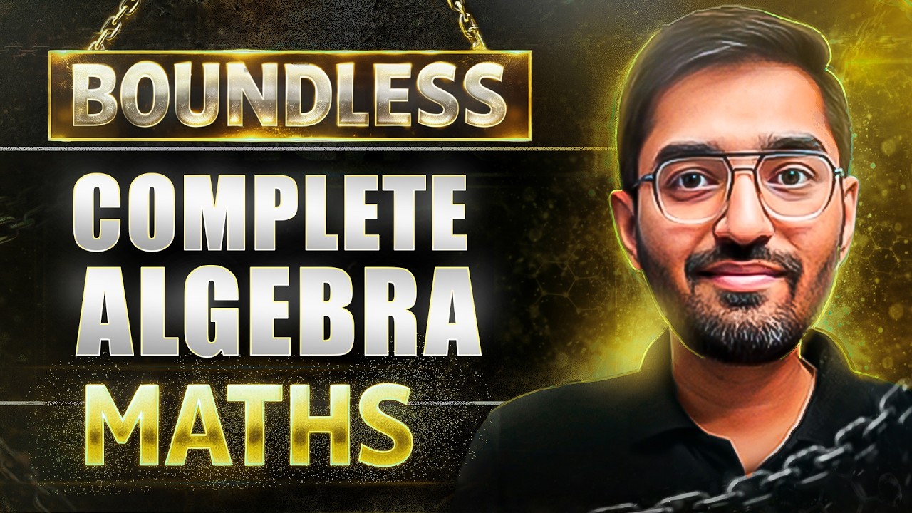 Boundless: Complete ALGEBRA in One Shot (Theory + JEE 2026 PYQs) | Nishant Vora