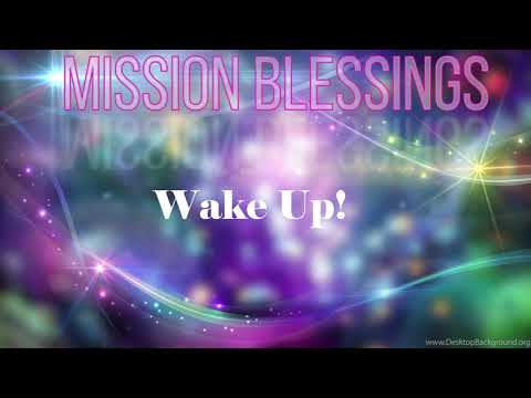 Wake Up!   (Romans 13:11-14)  Mission Blessings