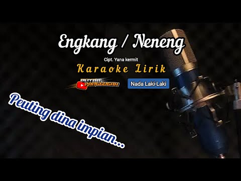 Engkang / Neneng (YANA KERMIT) | Nada laki-laki karaoke lirik