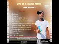 6. Chacx manxelele  ft kox makuva x the alligator ( give us a chance)  give us a chance full  album 