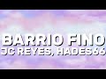 JC REYES, HADES66 - BARRIO FINO (Lyrics)